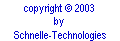 copyright  2003 - 2008
by
Schnelle-Technologies