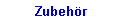 Zubehr